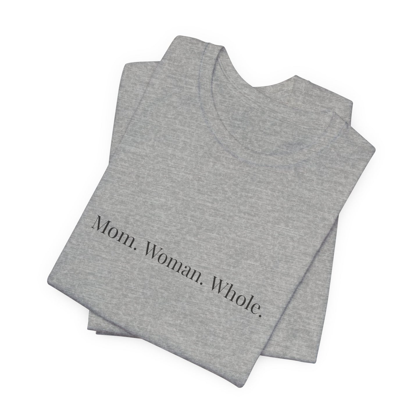 Mom Woman Whole T-Shirt | Minimalist Typography Tee