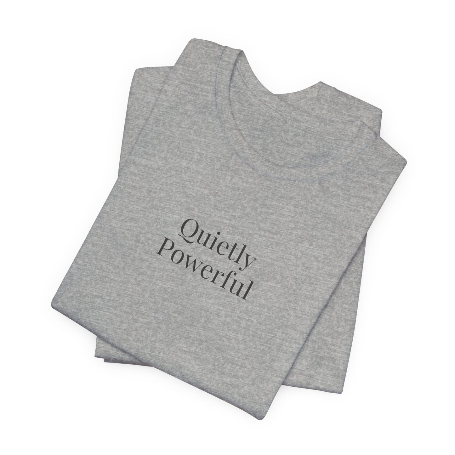 Quietly Powerful Womens T Shirt Minimalist Statement Tee Neutral Aesthetic Shirt Gift For Her