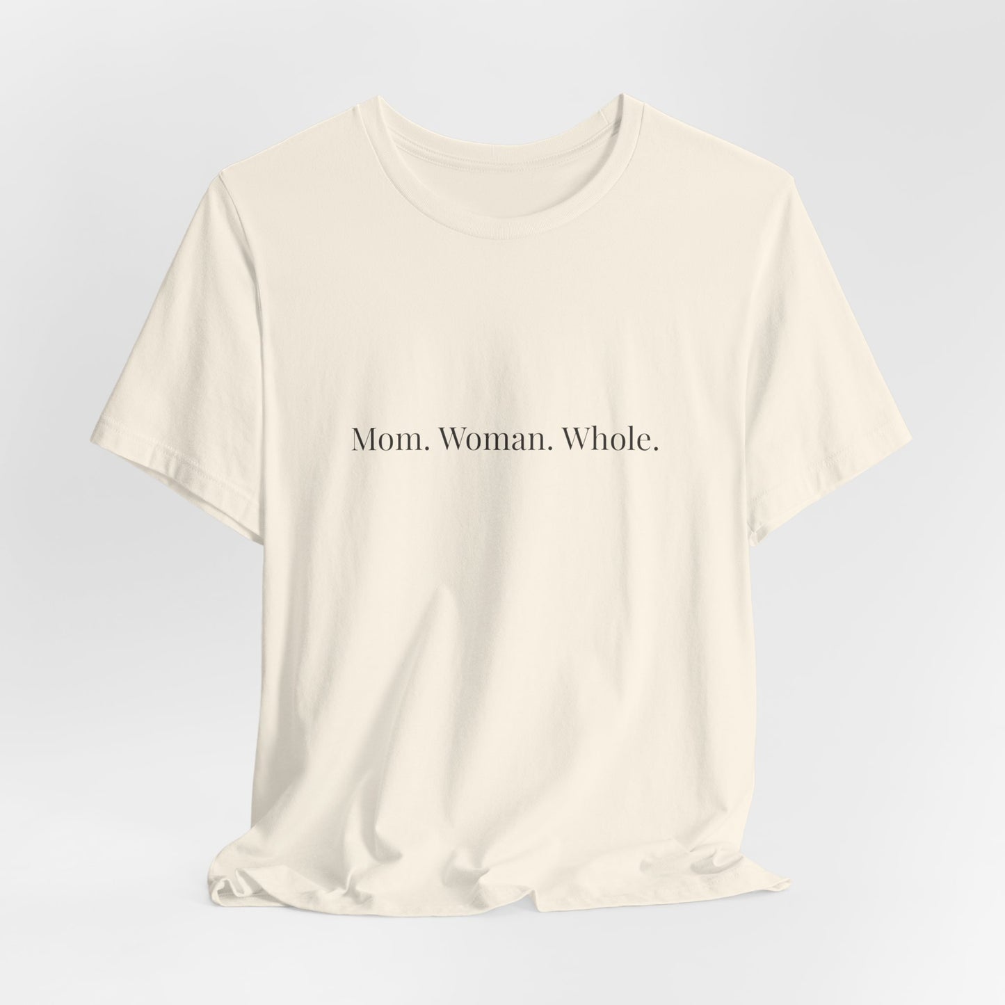 Mom Woman Whole T-Shirt | Minimalist Typography Tee