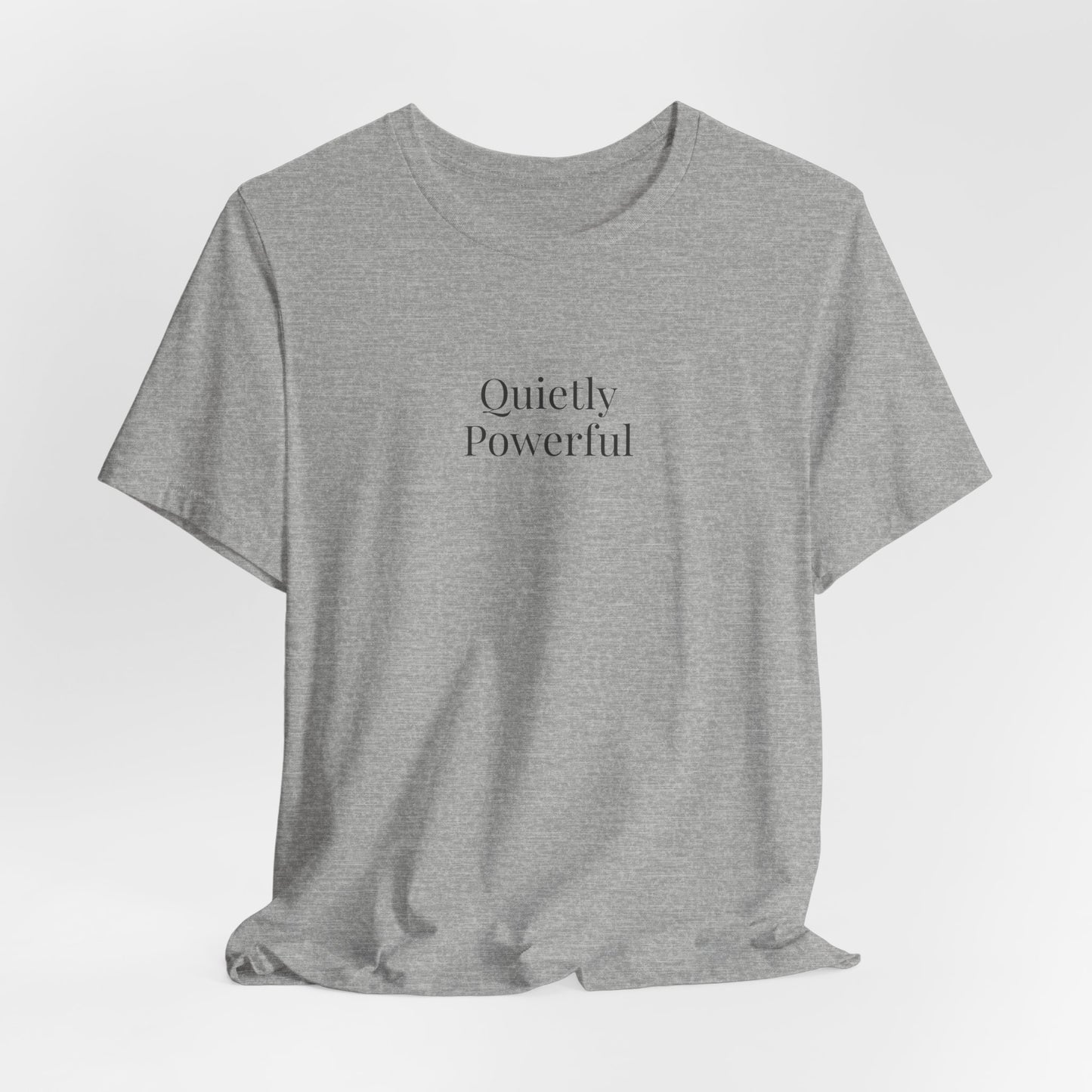 Quietly Powerful Womens T Shirt Minimalist Statement Tee Neutral Aesthetic Shirt Gift For Her