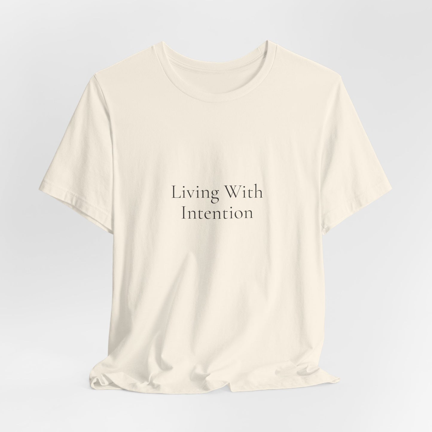 Living With Intention T-Shirt | Minimalist Quote Tee | Neutral Aesthetic Shirt