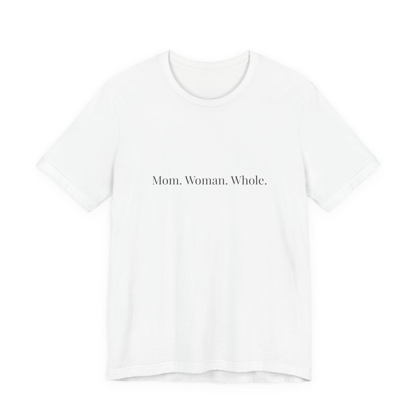 Mom Woman Whole T-Shirt | Minimalist Typography Tee