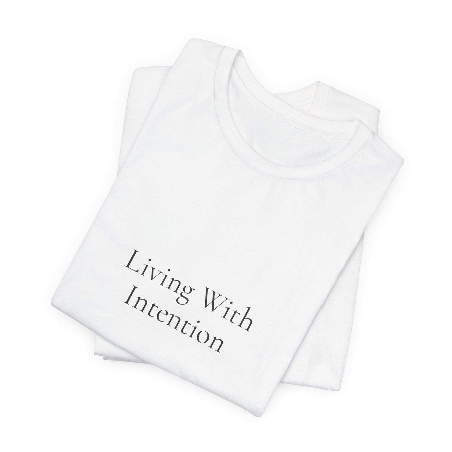 Living With Intention T-Shirt | Minimalist Quote Tee | Neutral Aesthetic Shirt