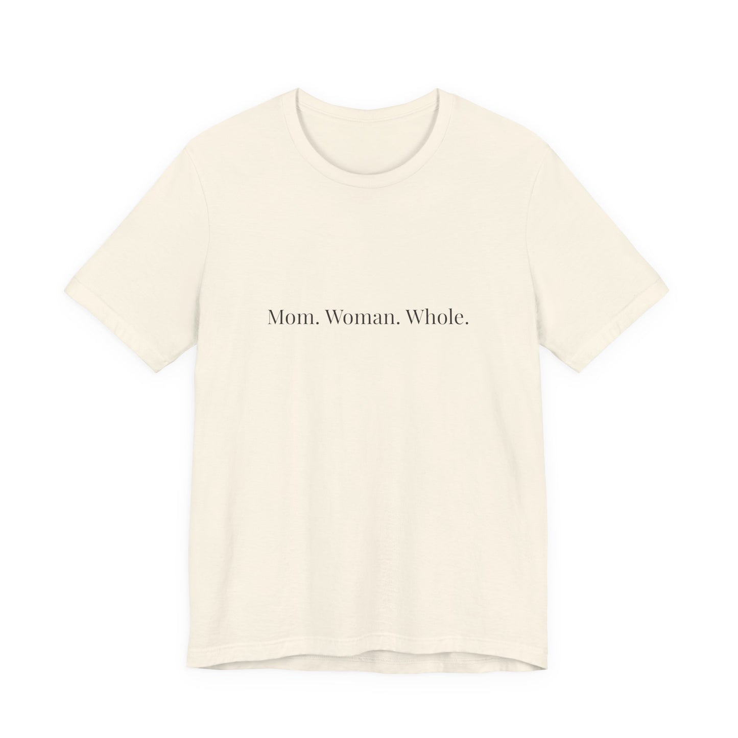 Mom Woman Whole T-Shirt | Minimalist Typography Tee