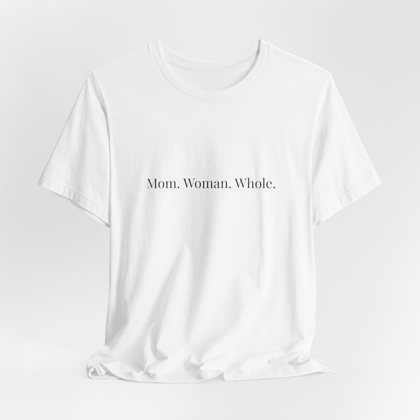Mom Woman Whole T-Shirt | Minimalist Typography Tee