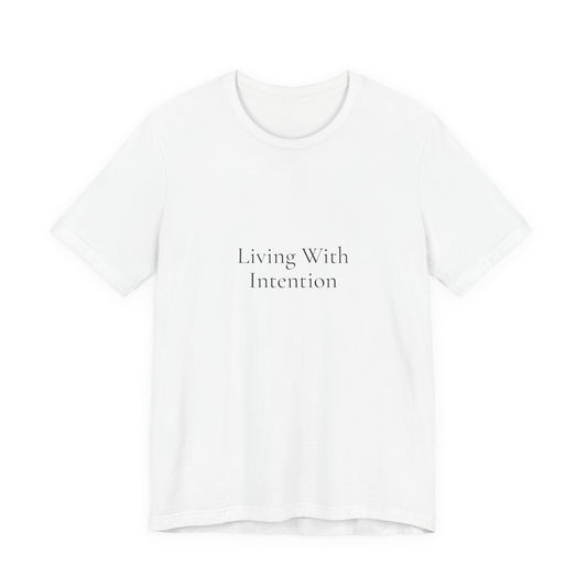 Living With Intention T-Shirt | Minimalist Quote Tee | Neutral Aesthetic Shirt