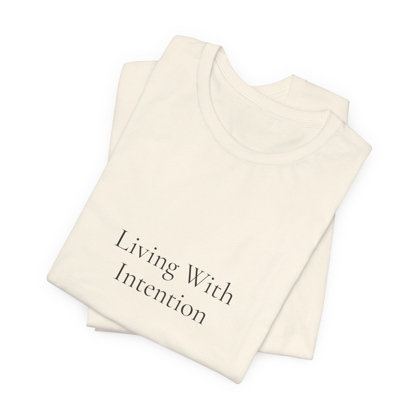 Living With Intention T-Shirt | Minimalist Quote Tee | Neutral Aesthetic Shirt